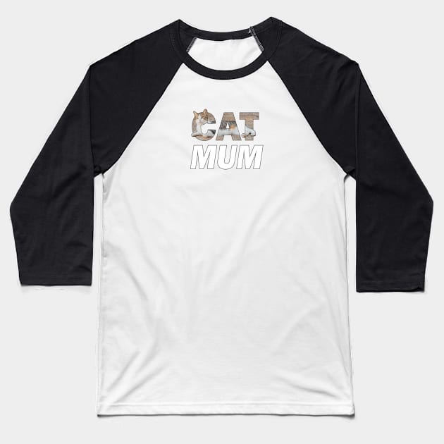 Cat Mum - grey and white tabby cat oil painting word art Baseball T-Shirt by DawnDesignsWordArt